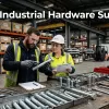 Top industrial hardware suppliers providing quality tools and equipment